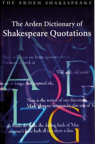 Cover of The Arden Dictionary of Shakespeare Quotations by William Shakespeare