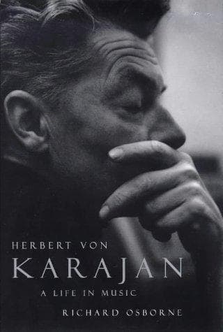 Cover of Herbert Von Karajan; a Life in Music by Richard Osborne
