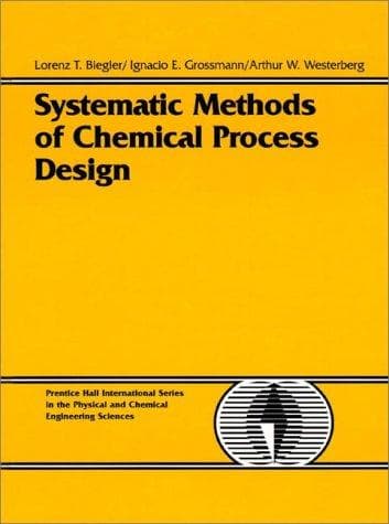 Cover of Systematic methods of chemical process design by Lorenz T. Biegler