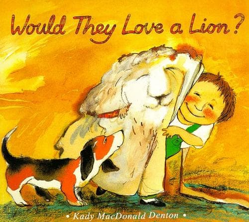 Cover of Would they love a lion? by Kady MacDonald Denton