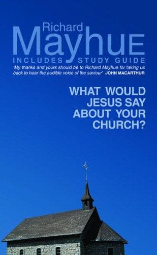 Cover of What would Jesus say about your church? by Richard Mayhue