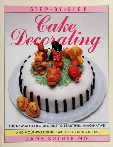 Cover of Step-by-Step Cake Decorating by Jane Suthering