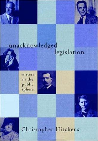 Cover of Unacknowledged legislation by Christopher Hitchens