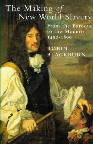 Cover of The Making of New World Slavery by Robin Blackburn