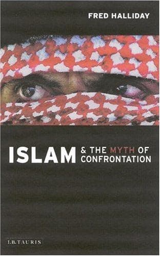 Cover of Islam and the myth of confrontation by Fred Halliday