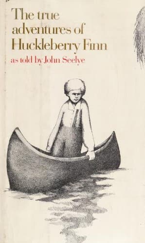 Cover of The true adventures of Huckleberry Finn by John D. Seelye