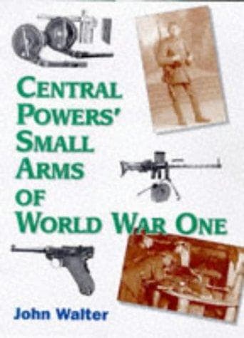 Cover of Central Powers Small Arms of World War One by John Walter