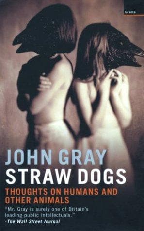 Cover of Straw Dogs by John Gray