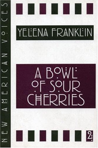 Cover of A bowl of sour cherries by Yelena Franklin