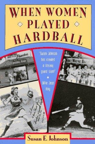 Cover of When women played hardball by Susan E. Johnson