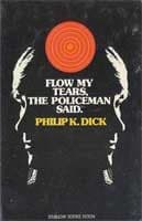 Cover of Flow My Tears, the Policeman Said by Philip K. Dick