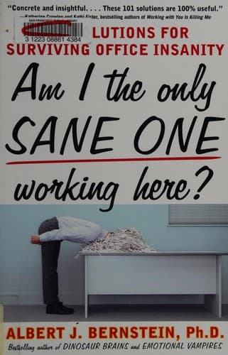 Cover of Am I the only sane one working here? by Albert J. Bernstein