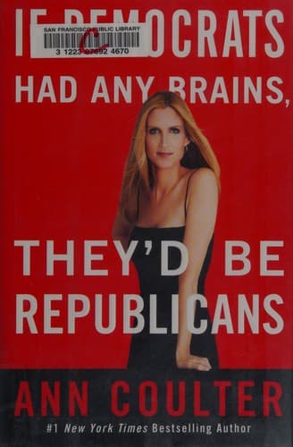 Cover of If Democrats had any brains, they'd be Republicans by Ann H. Coulter