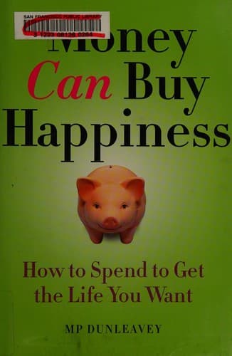 Cover of Money can buy happiness by M. P. Dunleavey
