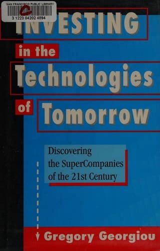 Cover of Investing in the technologies of tomorrow by Gregory Georgiou