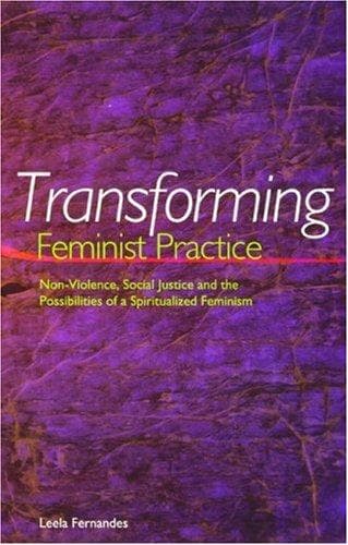 Cover of Transforming Feminist Practice by Leela Fernandes