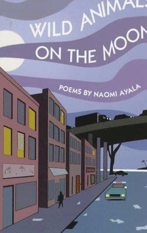 Cover of Wild animals on the moon & other poems by Naomi Ayala