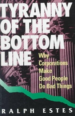 Cover of Tyranny of the bottom line by Ralph W. Estes
