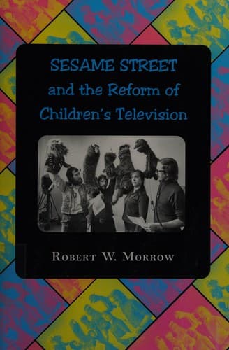 Cover of Sesame Street and the reform of children's television by Robert W. Morrow