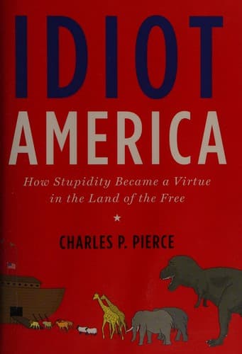 Cover of Idiot America by Charles P. Pierce
