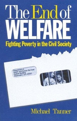 Cover of The end of welfare by Tanner, Michael