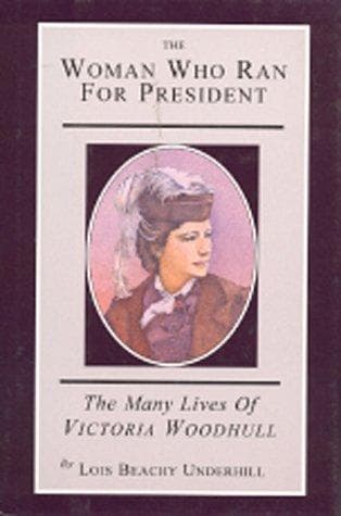 Cover of The woman who ran for president by Lois Beachy Underhill