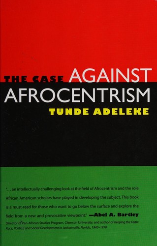 Cover of The case against Afrocentrism by Tunde Adeleke