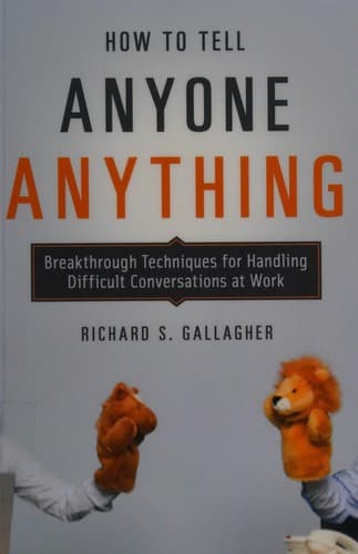 Cover of How to tell anyone anything by Richard S. Gallagher