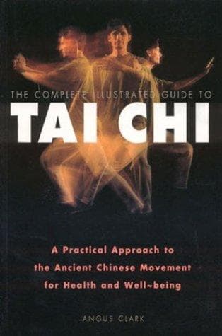 Cover of The Complete Illustrated Guide to Tai Chi by Angus Clark