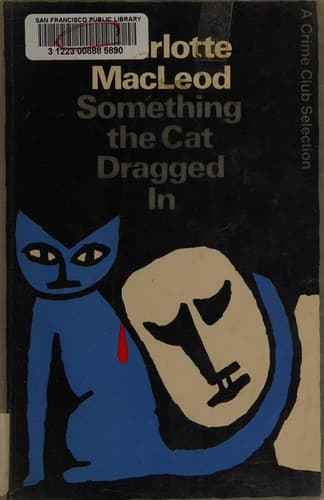 Cover of Something the cat dragged in by Charlotte MacLeod
