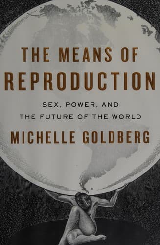 Cover of The means of reproduction by Michelle Goldberg