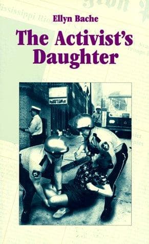 Cover of The activist's daughter by Ellyn Bache