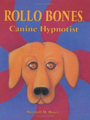 Cover of Rollo Bones, canine hypnotist by Marshall M. Moyer