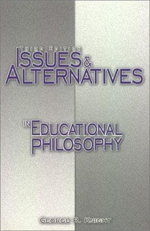 Cover of Issues and alternatives in educational philosophy by George R. Knight