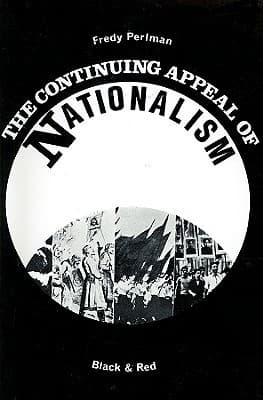 Cover of The Continuing Appeal of Nationalism by Fredy Perlman