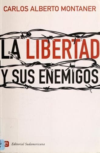Cover of La libertad y sus enemigos by Carlos Alberto Montaner