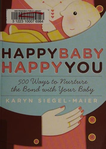 Cover of Happy baby, happy you by Karyn Siegel-Maier