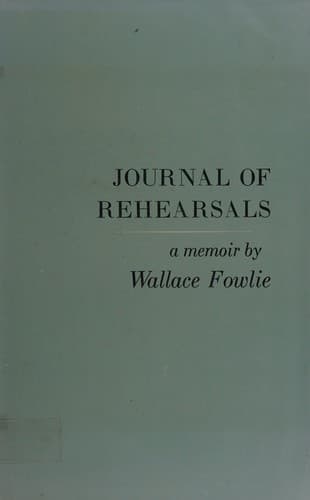 Cover of Journal of rehearsals by Wallace Fowlie
