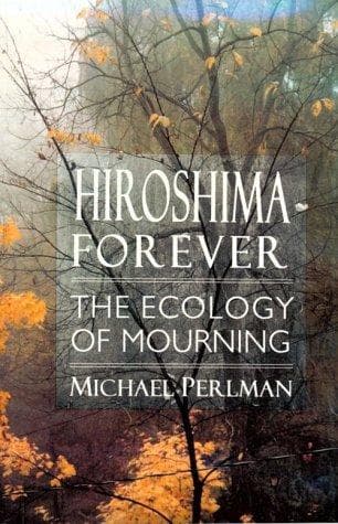 Cover of Hiroshima forever by Michael Perlman