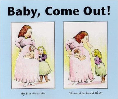 Cover of Baby, Come Out! by Fran Manushkin