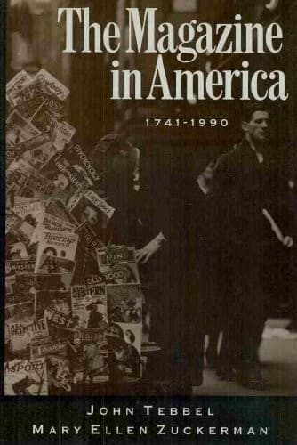 Cover of The magazine in America, 1741-1990 by John Tebbel
