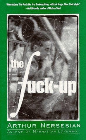 Cover of The Fuck-Up by Arthur Nersesian