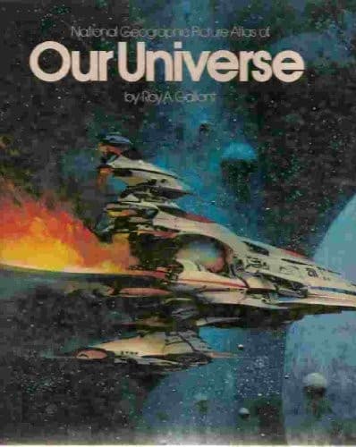 Cover of National Geographic picture atlas of our universe by Roy A. Gallant