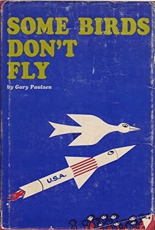 Cover of Some Birds Don't Fly by Gary Paulsen