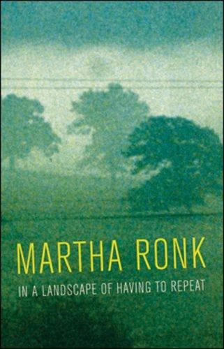 Cover of In a landscape of having to repeat by Martha Clare Ronk