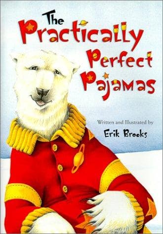 Cover of The practically perfect pajamas by Erik Brooks