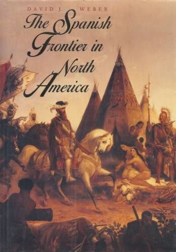 Cover of The Spanish frontier in North America by David J. Weber