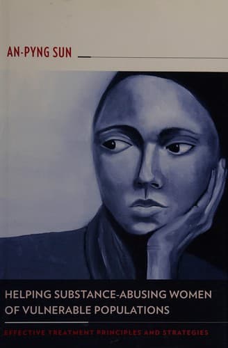 Cover of Helping substance-abusing women of vulnerable populations by An-Pyng Sun