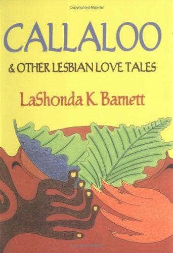 Cover of Callaloo & other lesbian love tales by LaShonda K. Barnett