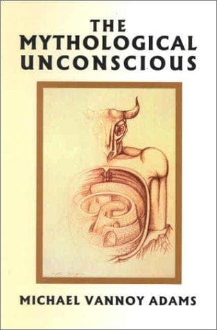 Cover of The Mythological Unconscious by Michael Vannoy Adams